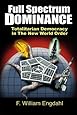 Full Spectrum Dominance: Totalitarian Democracy in the New World Order