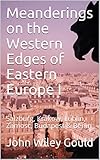 Meanderings on the Western Edges of Eastern Europe I: Salzburg, Krakow, Lublin, Zamosc, Budapest & Berlin by