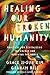 Healing Our Broken Humanity: Practices for Revitalizing the Church and Renewing the World by Grace Ji-Sun Kim, Graham Hill