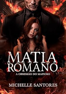 Livro MATIA ROMANO: A OBSESSÃO DO MAFIOSO - LIVRO 1