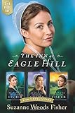 The Inn at Eagle Hill: 3-in-1 Collection by Suzanne Woods Fisher