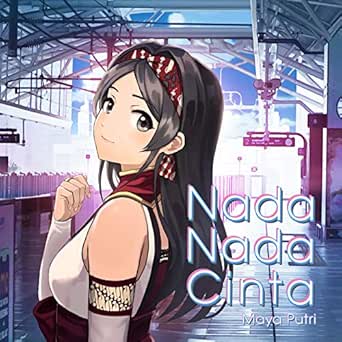 Nada Nada Cinta De Maya Putri En Amazon Music Amazon Es