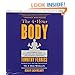The 4-Hour Body: An Uncommon Guide to Rapid Fat-Loss, Incredible Sex, and Becoming Superhuman by Timothy Ferriss et al.
