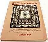 Patchwork patterns: For all crafts that use geometric design, quilting, stained glass, mosaics, graphics, needlepoint, jewelry, weaving, and woodworking by 
