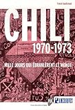 Chili 1970-1973 : Mille jours qui ébranlèrent le monde by 