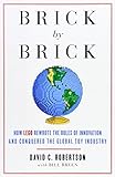 Brick by Brick: How LEGO Rewrote the Rules of Innovation and Conquered the Global Toy Industry