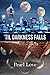 'Til Darkness Falls by Pearl Love