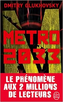 Métro 2033, by Dmitry Glukhovsky Métro 2033, by Dmitry Glukhovsky