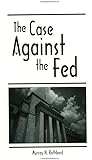 The Case Against the Fed