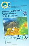 Transport and Chemical Transformation in the Troposphere : Proceedings of EUROTRAC Symposium 2000, Garmisch-Partenkirchen, Germany, 27th to 31st March 2000, Midgley, Pauline M. and Reuther, Markus, 3540419837