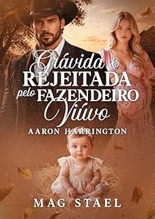 Livro Grávida e Rejeitada pelo Fazendeiro Viúvo: Aaron Harrington (Irmãos Harrington Livro 1)
