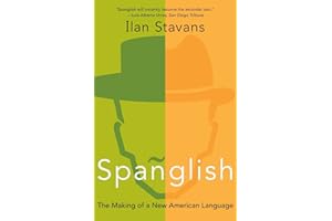 Spanglish: The Making of a New American Language – An Exploration of the Creative Spanish-English Hybrid Shaping Latino Cultu