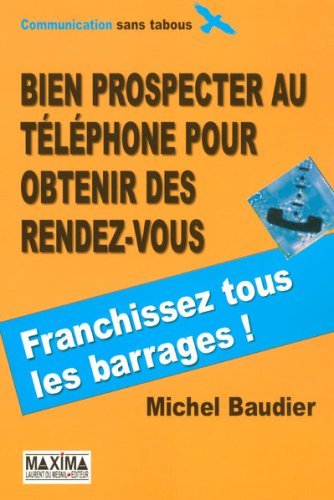 Bien prospecter au téléphone pour obtenir des rendez-vous