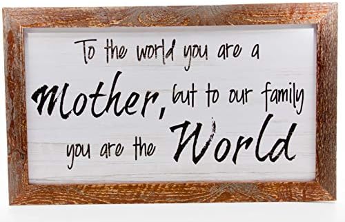 ReLive - “to The World You are a Mother, But to Our Family You are The World” Distressed Painted Wooden Sign Wall Art - Home Décor