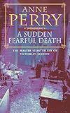 Front cover for the book A Sudden, Fearful Death by Anne Perry