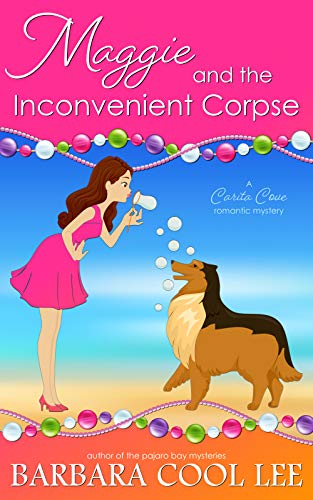 Maggie and the Inconvenient Corpse (A Carita Cove Mystery Book 2) by [Lee, Barbara Cool]