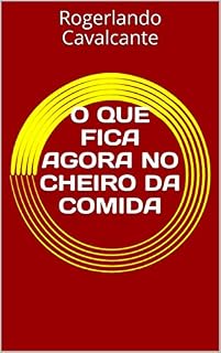 Livro O QUE FICA AGORA NO CHEIRO DA COMIDA