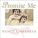 Promise Me: How a Sister's Love Launched the Global Movement to End Breast Cancer by 