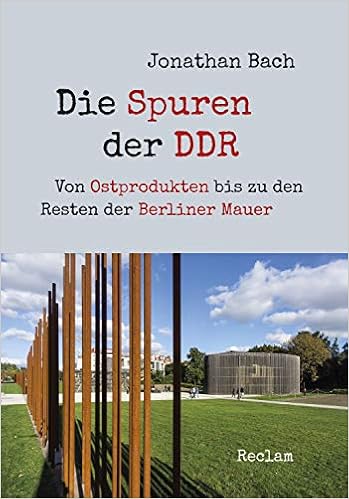 Amazon Com Die Spuren Der Ddr Von Ostprodukten Bis Zu Den Resten