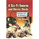 A Sci-Fi Swarm and Horror Horde: Interviews with 62 Filmmakers