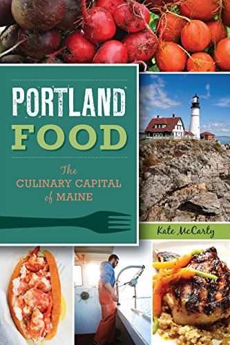 Portland Food: The Culinary Capital of Maine (American Palate)