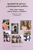 Igualdad de Género y Participación Política : Chile, China, Egipto, Liberia, México y Sudáfrica, Cejas, Mónica Inés, 9681213114