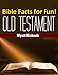 Bible Facts for Fun! Old Testament by Wyatt Michaels