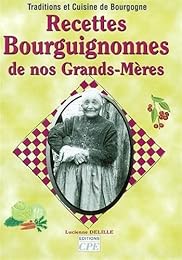 Recettes bourguignonnes de nos grands-mères