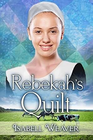 Rebekah S Quilt Fairfield Amish Romance Short Story