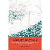 Wild Articulations: Environmentalism and Indigeneity in Northern Australia