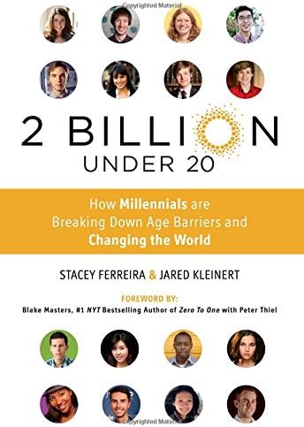 2 Billion Under 20: How Millennials Are Breaking Down Age Barriers and Changing the World Hardcover – July 28, 2015