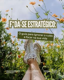 Livro F*da-se Estratégico: O guia para ignorar o ruído e focar na sua vida