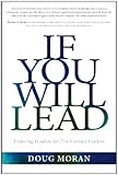 If You Will Lead: Enduring Wisdom for 21st-Century Leaders