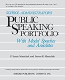 School Administrator's Public Speaking Portfolio:With Model Speeches And Anecdotes