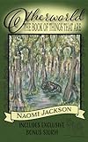 Otherworld: The Book of Things That Are by Naomi Jackson