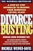 Divorce Busting: A Step-by-Step Approach to Making Your Marriage Loving Again