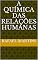 Livro A Química das Relações Humanas