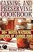 Canning And Preserving Cookbook: 100+ Mouth-Watering Recipes of Canned Food: ( Canning and Preserving Cookbook, Best Canning Recipes) (Home Canning Recipes, Pressure Canning Recipes)