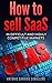 How to Sell SaaS: In difficult and highly competitive markets