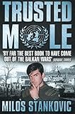 Trusted Mole: A Soldier's Journey into Bosnia's Heart of Darkness