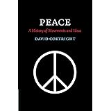 Peace: A History of Movements and Ideas