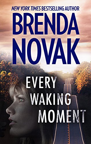 Every Waking Moment: A Heart-Pounding High Stakes Novel of Romantic Suspense
