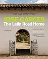 The Latin Road Home: Savoring the Foods of Ecuador, Spain, Cuba, Mexico, and Peru
