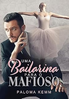 Livro Uma Bailarina Perfeita para o Mafioso