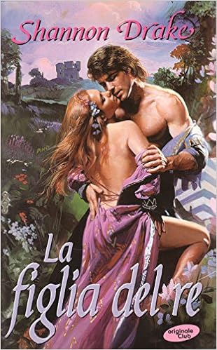 Shannon Drake - La figlia del re (2002)