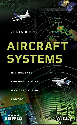 Aircraft Systems: Instruments, Communications, Navigation, and Control (Wiley - IEEE)