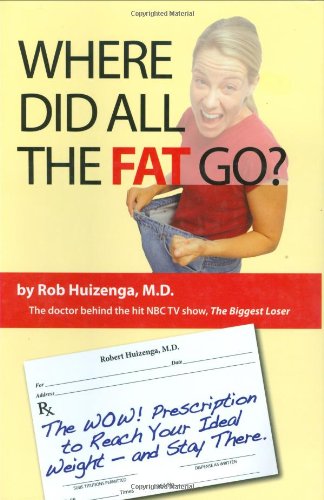 Where Did All the Fat Go?: The WOW! Prescription to Reach Your Ideal Weight- And Stay There, Books Central