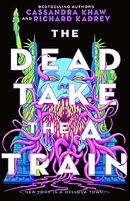 The Dead Take the A Train (Carrion City Book 1)