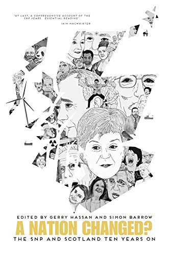 A Nation Changed?: The SNP and Scotland Ten Years On