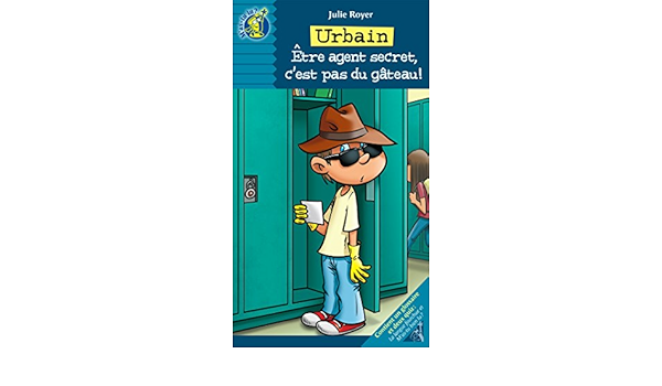 Amazon Com Urbain Etre Agent Secret C Est Pas Du Gateau French Edition Ebook Royer Julie Morin Jean Kindle Store